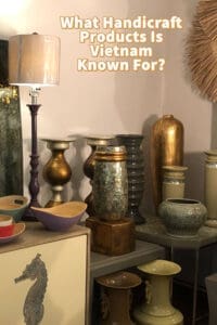 What Handicraft Products Is Vietnam Known For?