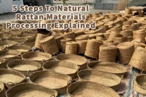5 Steps To Natural Rattan Materials Processing Explained