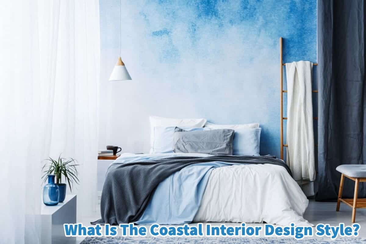 What Is The Coastal Interior Design Style?