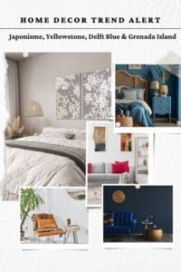 Home Decor Trend Alert - Japonisme, Yellowstone, Delft Blue & Grenada Island