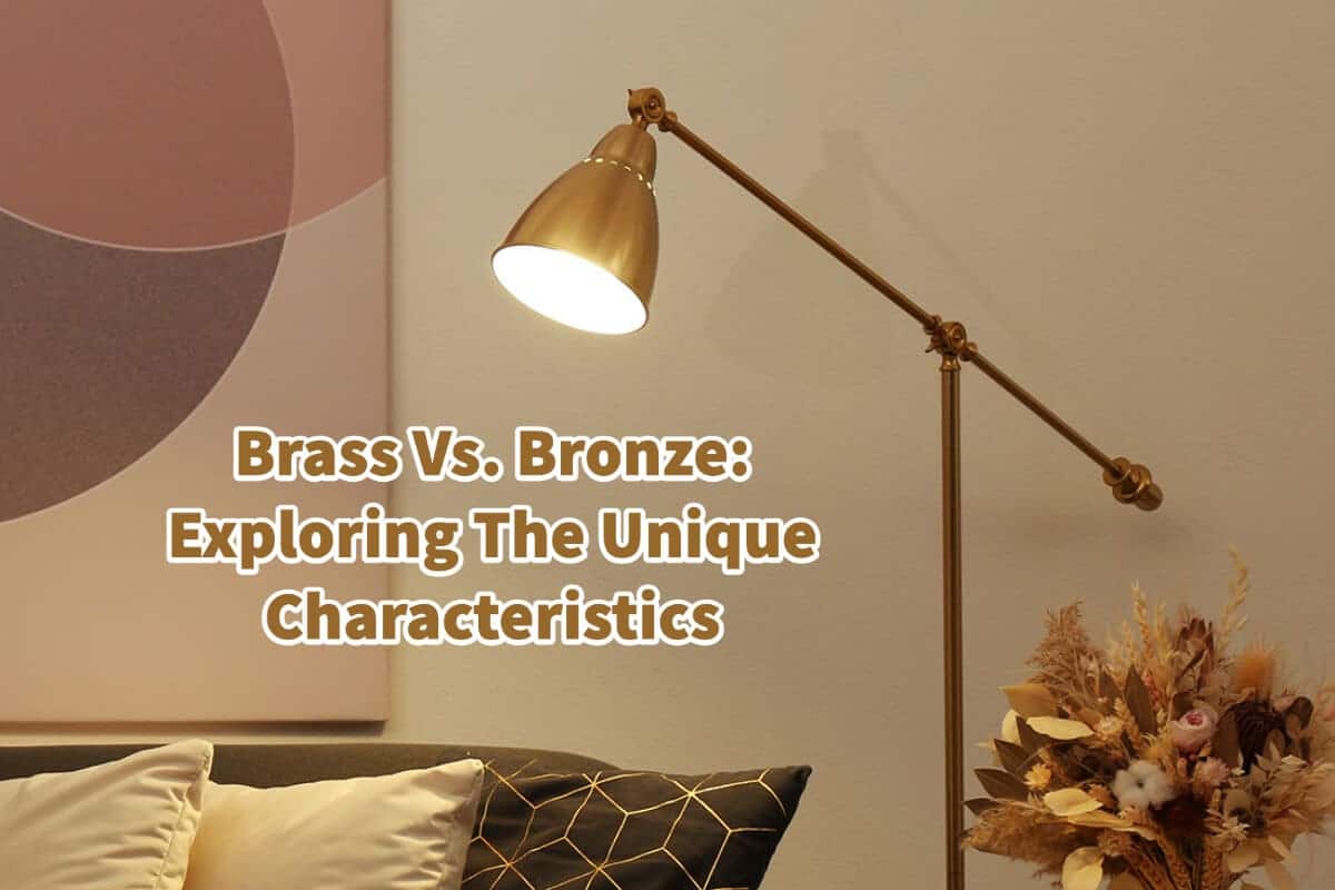 Brass Vs. Bronze- Exploring The Unique Characteristics