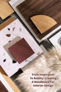 From Inspiration To Reality: Creating A Moodboard For Interior Design