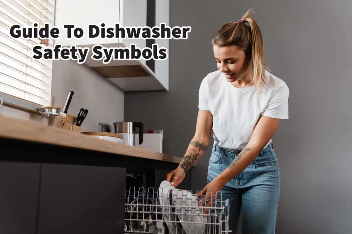 Guide To Dishwasher Safety Symbols