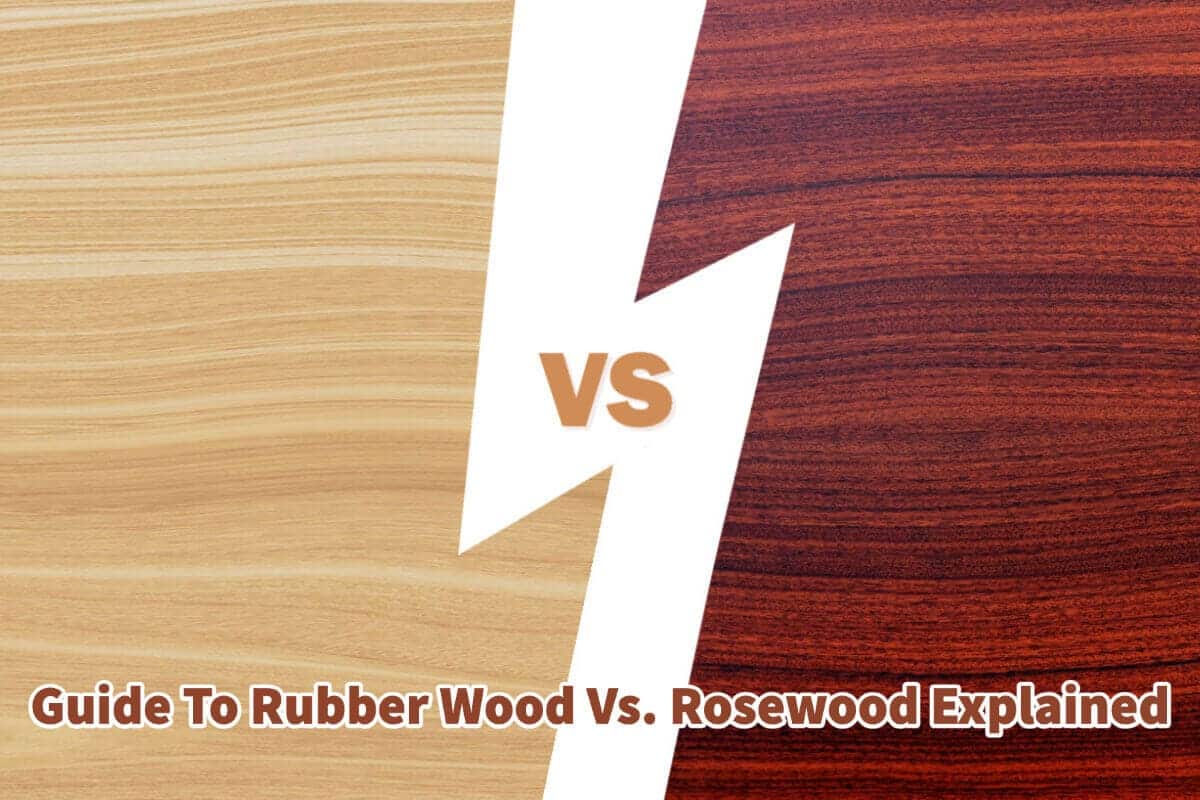 Guide To Rubber Wood Vs. Rosewood Explained