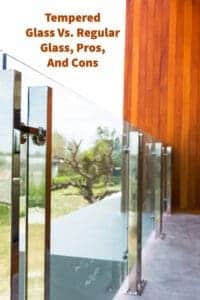 Tempered Glass Vs. Regular Glass, Pros, And Cons