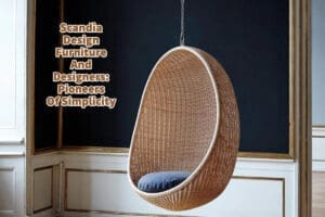 Scandia Design Furniture And Designers- Pioneers Of Simplicity