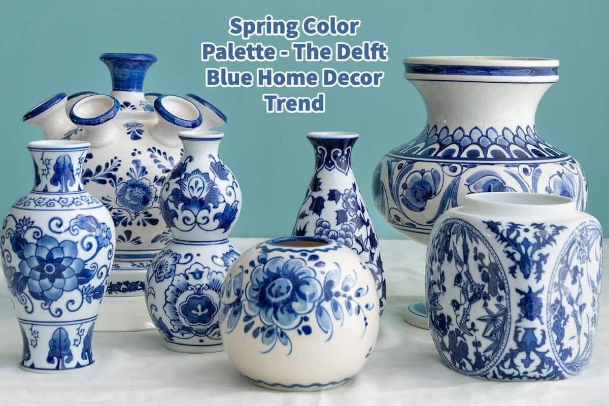 Spring Color Palette – The Delft Blue Home Decor Trend