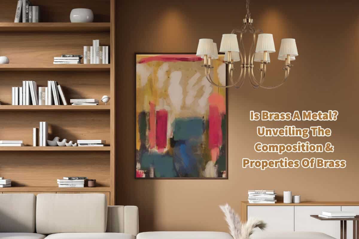 Is Brass A Metal? Unveiling The Composition & Properties Of Brass