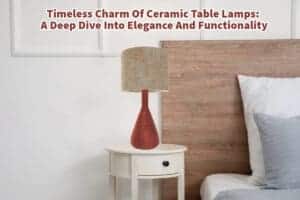 Timeless Charm Of Ceramic Table Lamps: A Deep Dive Into Elegance And Functionality