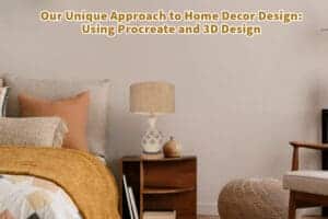 Our Unique Approach to Home Decor Design - Using Procreate and 3D Design