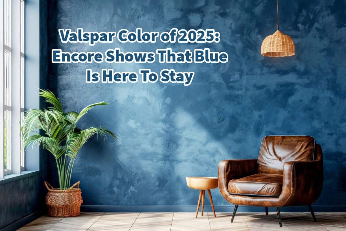 Valspar Color Of 2025: Encore Shows That Blue Is Here To Stay