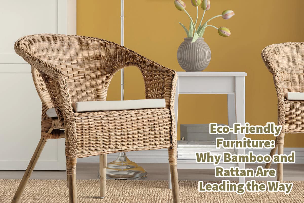Eco-Friendly Furniture: Why Bamboo and Rattan Are Leading the Way