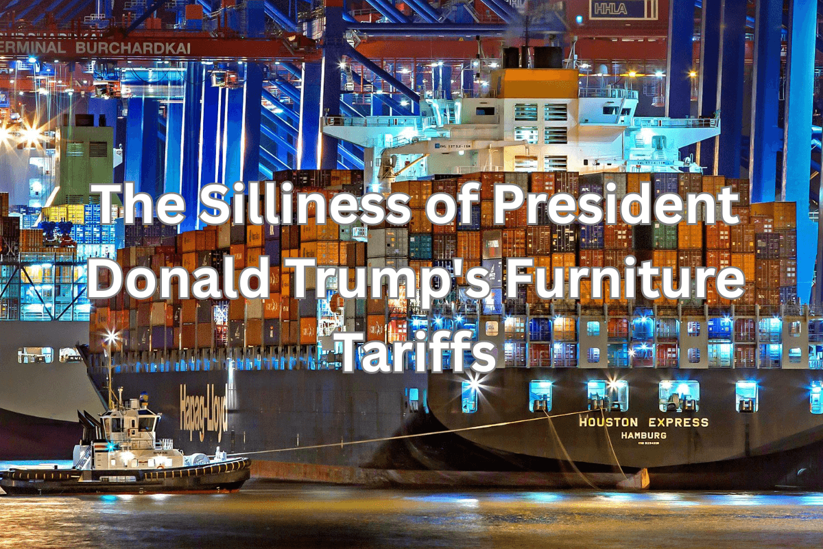 The Silliness of President Donald Trump's Furniture Tariffs